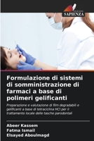 Formulazione di sistemi di somministrazione di farmaci a base di polimeri gelificanti (Italian Edition) 6630094964 Book Cover
