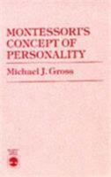 Montessori's Concept of Personality 0819150746 Book Cover