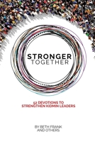 Stronger Together: 52 Devotions to Strengthen KidMin Leaders 1087973708 Book Cover