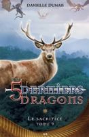 Les 5 Derniers Dragons: Le Sacrifice 2897334428 Book Cover
