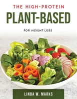 The High-Protein Plant-Based: For Weight Loss null Book Cover