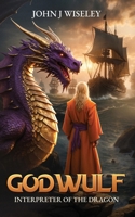 Godwulf: Interpreter of the Dragon B0DZ6Z18TR Book Cover