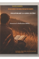 Assaporare la gioia di Dio attraverso la meditazione biblica: Da Davide a Gesù Cristo: una pratica spirituale che cambia la vita (Faith Series) (Italian Edition) B0GN84N6V2 Book Cover