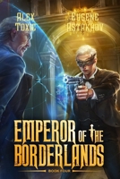Emperor of the Borderlands (Book 4): A Historical Progression Fantasy Series 8077093272 Book Cover