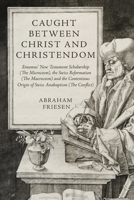Caught between Christ and Christendom 1035859017 Book Cover