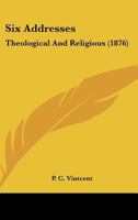 Six Addresses: Theological and Religious 1120708206 Book Cover