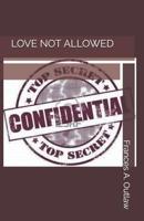 Love Not Allowed 109581818X Book Cover