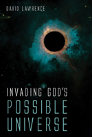 Invading God's Possible Universe 1666703109 Book Cover