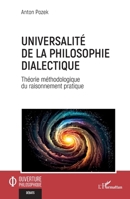 Universalité de la philosophie dialectique: Théorie méthodologique du raisonnement pratique (French Edition) 2336429683 Book Cover
