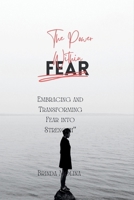 The Power Within Fear: Embracing and Transforming Fear into Strength B0CQYXW4PR Book Cover
