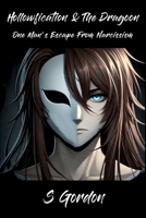 Hollowfication & The Dragoon: One man's escape from Narcissism: Healing From A Narcissist B0DTZ1S92Y Book Cover