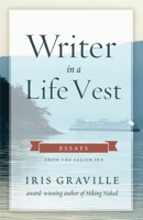 Writer in a Life Vest: Essays from the Salish Sea 195636871X Book Cover