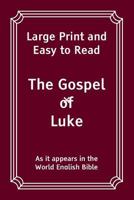 The Gospel of Luke: Large Print and Easy to Read 1541277007 Book Cover