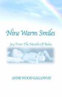 Nine Warm Smiles: Joy From The Mouths Of Babes 1928885373 Book Cover
