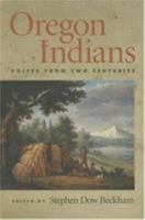 Oregon Indians: Voices from Two Centuries 0870710885 Book Cover