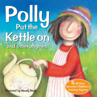 Polly Put The Kettle On And Other Rhymes 0992566894 Book Cover
