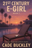 21st Century E-Girl: Book 7 in the 21st Century E-Boy/E-Girl Series B0CL9GV8DW Book Cover