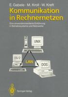 Kommunikation in Rechnernetzen: Eine Anwenderorientierte Einf]hrung in Betriebssysteme Und Netzwerke 3540545611 Book Cover