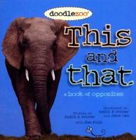 This and That: Doodlezoo: A book of opposites (Doodlezoo) 081182179X Book Cover