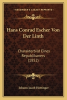 Hans Conrad Escher Von Der Linth. 1168467268 Book Cover