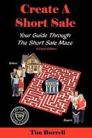 Create a Short Sale: Your Guide Through the Short Sale Maze, Second Edition 0982629303 Book Cover