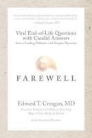 Farewell: Vital End-of-Life Questions with Candid Answers from a Leading Palliative and Hospice Physician 099165448X Book Cover