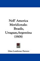 Nell'america Meridionale: Brasile-Uruguay-Argentina (Classic Reprint) 1104357941 Book Cover