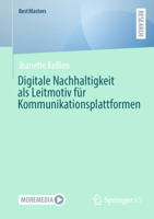 Digitale Nachhaltigkeit als Leitmotiv für Kommunikationsplattformen (BestMasters) (German Edition) 3658465204 Book Cover