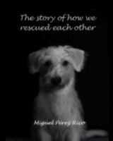 The story of how we rescued each other. B0DPTJ4BZR Book Cover
