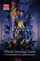 Death Stranding Official Strategy Guide: Best Tips and Tricks B0BW32R47N Book Cover