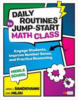 Daily Routines to Jump-Start Math Class, Middle School: Engage Students, Improve Number Sense, and Practice Reasoning 1544316887 Book Cover