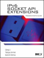 IPv6 Socket API Extensions: Programmer's Guide 0123750768 Book Cover