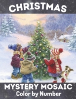 Christmas Mystery Mosaic Color By Number: Holiday Christmas Mystery Mosaic Color By Number Coloring Book For Kids,Children,Toddler And Preschooler ... coloring Christmas-Bell, Snowman, Santa More! null Book Cover