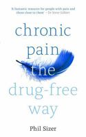 Chronic Pain The Drug-Free Way 1847094791 Book Cover