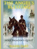The Angel's Blessing (Holy Paladin's Quest #1) 1640480994 Book Cover