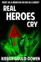 Real Heroes Cry 1499262299 Book Cover