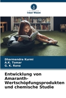 Entwicklung von Amaranth-Wertschöpfungsprodukten und chemische Studie (German Edition) 620826734X Book Cover