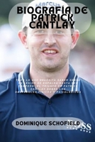 BIOGRAFÍA DE PATRICK CANTLAY: Todo lo que necesita saber desde su lesión de espalda hasta ser campeón: el triunfo de Patrick Cantlay sobre los obstáculos físicos y psicológicos (Spanish Edition) B0CVTL91X5 Book Cover