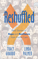 Reshuffled: Messages of Hope and Resilience from Foster Care 1631953117 Book Cover