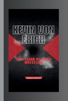 KEVIN VON ERICH: The Legend of Texas Wrestling B0CQY31LGZ Book Cover