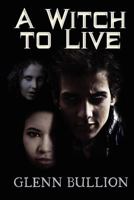 A Witch to Live 1477527478 Book Cover