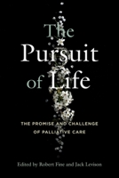 The Pursuit of Life: The Promise and Challenge of Palliative Care 0271094419 Book Cover