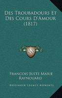 Des Troubadours Et Des Cours D'Amour 1016920717 Book Cover