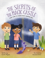 The Secrets of the Magic Castle: Your Turn To Choose What Happens Next B0GLTR2KYT Book Cover