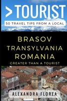 Greater Than a Tourist - Brosov Romania : 50 Travel Tips from a Local 1521977283 Book Cover