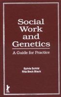 Social Work And Genetics: A Guide For Practice 0866561935 Book Cover