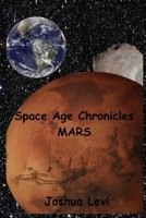 Space Age Chronicles: Mars 1098379489 Book Cover