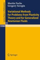 Variational Methods for Problems from Plasticity Theory and for Generalized Newtonian Fluids (Lecture Notes in Mathematics) 3540413979 Book Cover