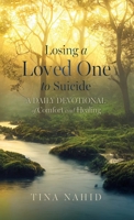 Losing A Loved One to Suicide: A Daily Devotional of Comfort and Healing B0DRDS9CRR Book Cover