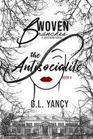 The Antisocialite: Woven Branches, Book 4, The Antisocialite (Woven Branches, A Southern Serial) B0FRXWS4XC Book Cover